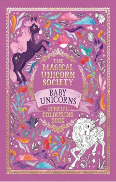 The Magical Unicorn Society Official Colouring Book: